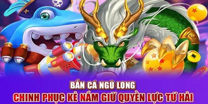 Bắn cá Ngũ Long là tựa game được mọi người yêu thích nhất hiện nay