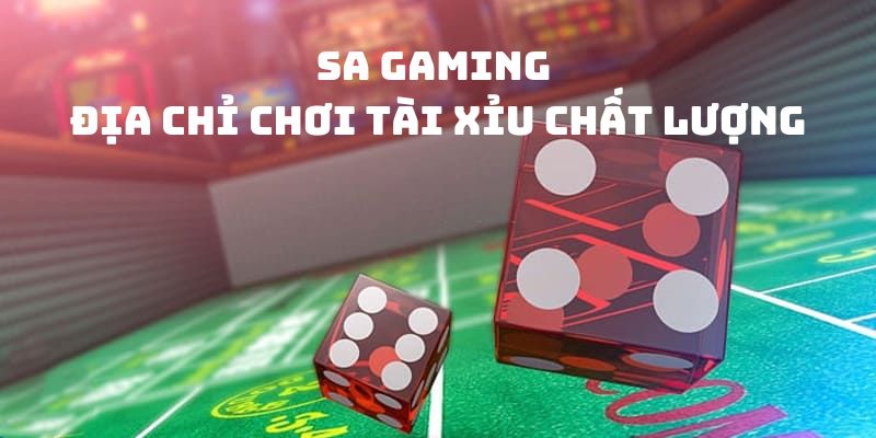 SA Gaming - Địa chỉ đánh tài xỉu chất lượng, thú vị trên tài xỉu Luck8